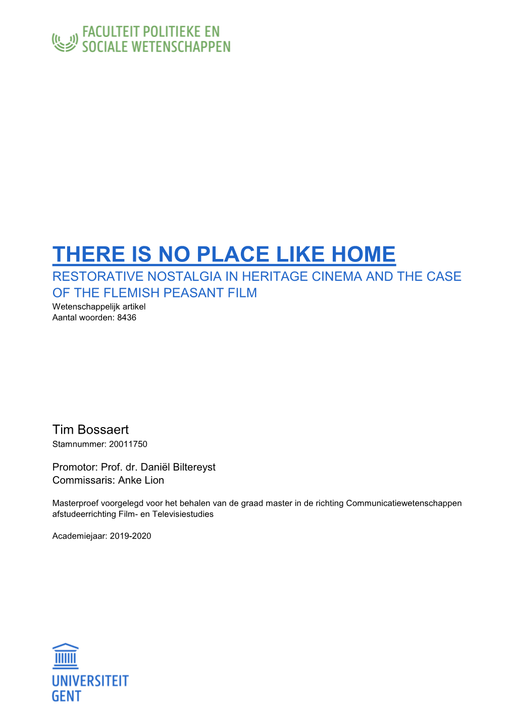 THERE IS NO PLACE LIKE HOME RESTORATIVE NOSTALGIA in HERITAGE CINEMA and the CASE of the FLEMISH PEASANT FILM Wetenschappelijk Artikel Aantal Woorden: 8436