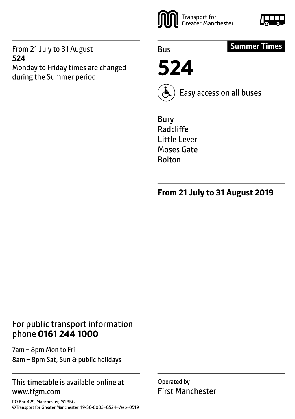 524 Monday to Friday Times Are Changed During the Summer Period 524 Easy Access on All Buses