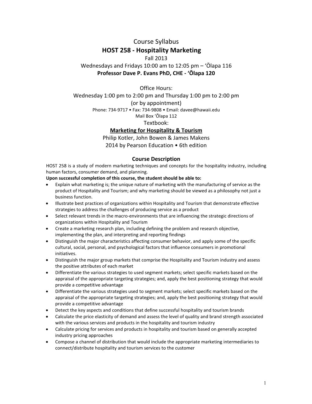 Course Syllabus HOST 258 - Hospitality Marketing Fall 2013 Wednesdays and Fridays 10:00 Am to 12:05 Pm – ‘Ōlapa 116 Professor Dave P