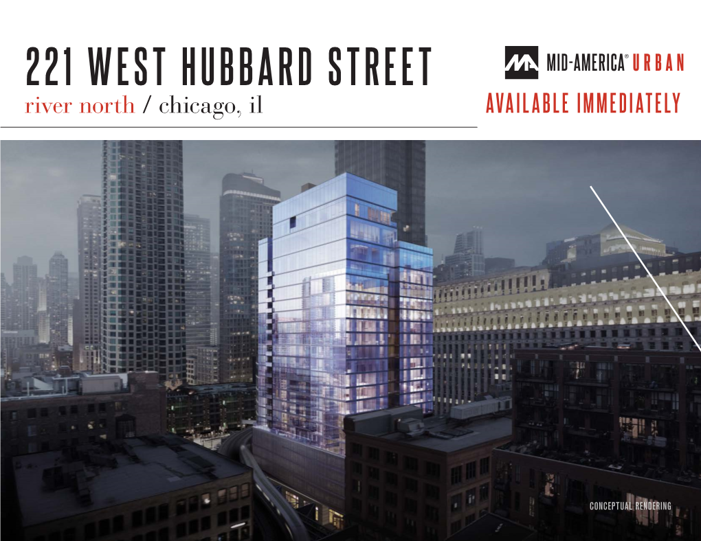 221 WEST HUBBARD STREET River North / Chicago, Il AVAILABLE IMMEDIATELY