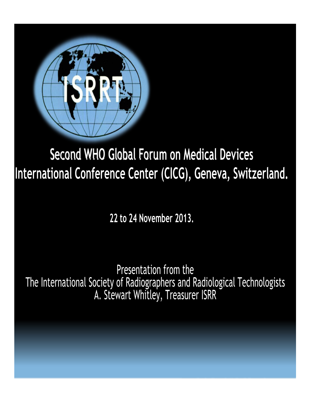 Second WHO Global Forum on Medical Devices International Conference Center (CICG), Geneva, Switzerland