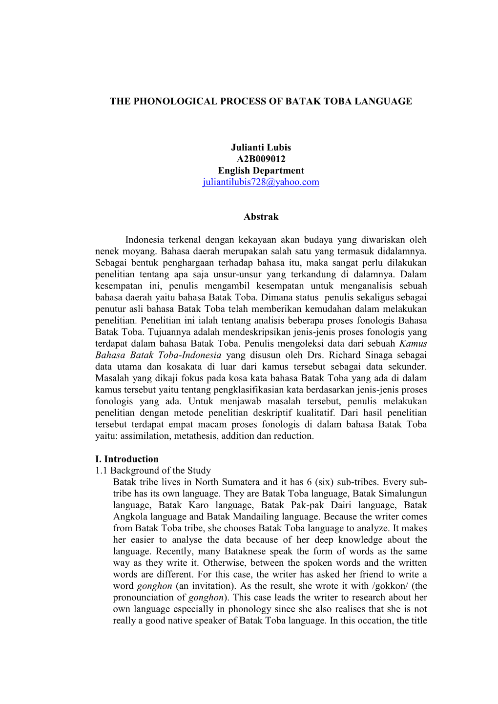 THE PHONOLOGICAL PROCESS of BATAK TOBA LANGUAGE Julianti Lubis A2B009012 English Department Juliantilubis728@Yahoo.Com Abstrak I