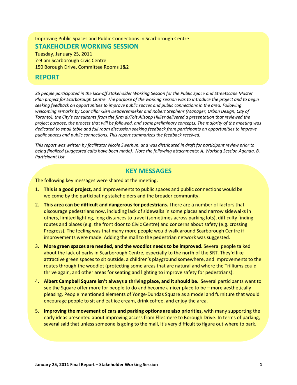 STAKEHOLDER WORKING SESSION Tuesday, January 25, 2011 7-9 Pm Scarborough Civic Centre 150 Borough Drive, Committee Rooms 1&2