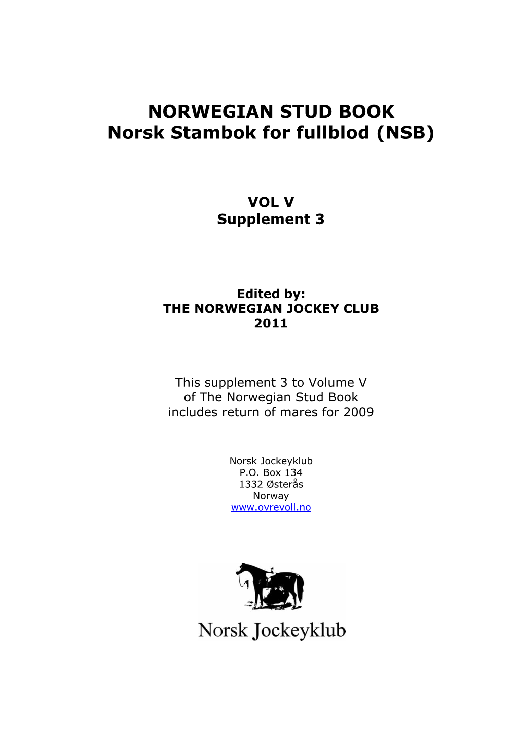 NORWEGIAN STUD BOOK Norsk Stambok for Fullblod (NSB)