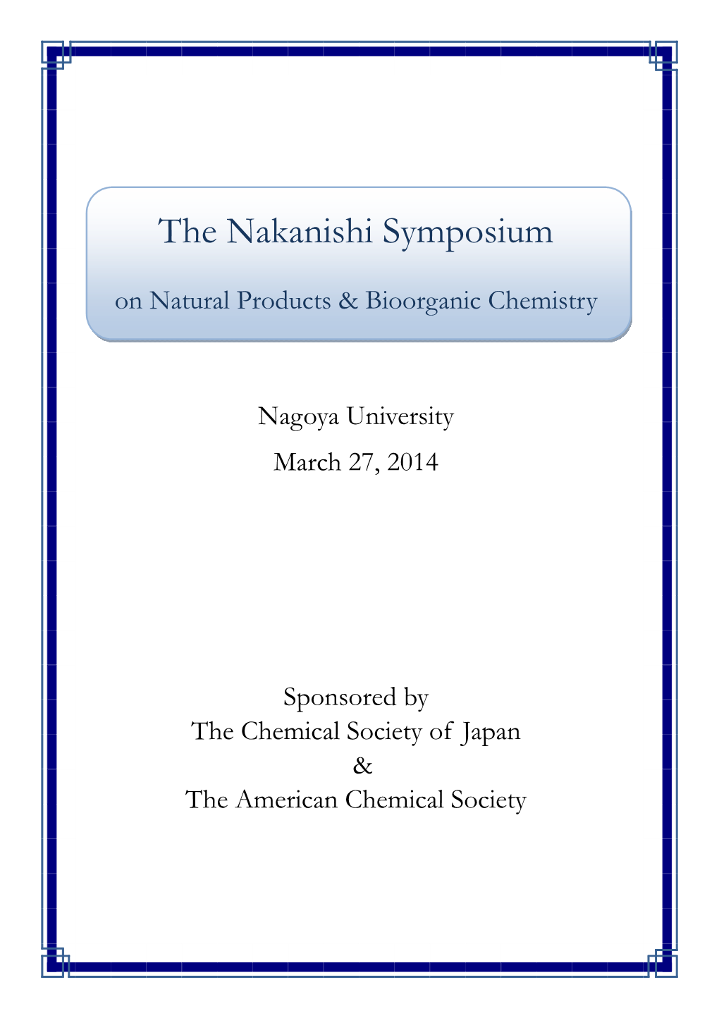 The Nakanishi Symposium on Natural Products & Bioorganic Chemistry