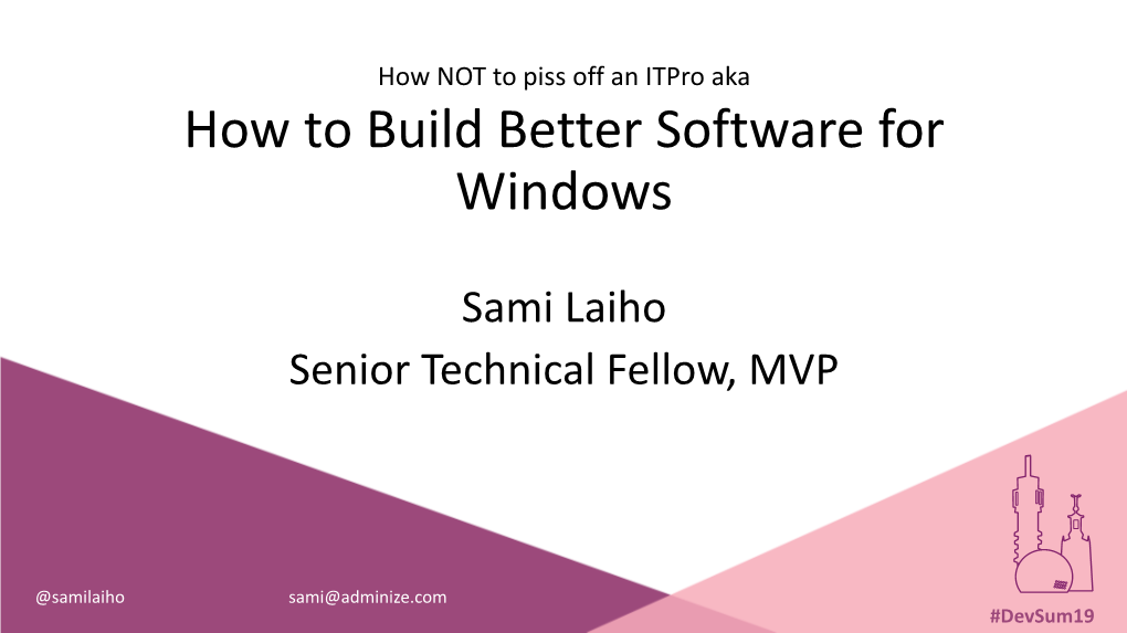 How NOT to Piss Off an Itpro Aka How to Build Better Software for Windows