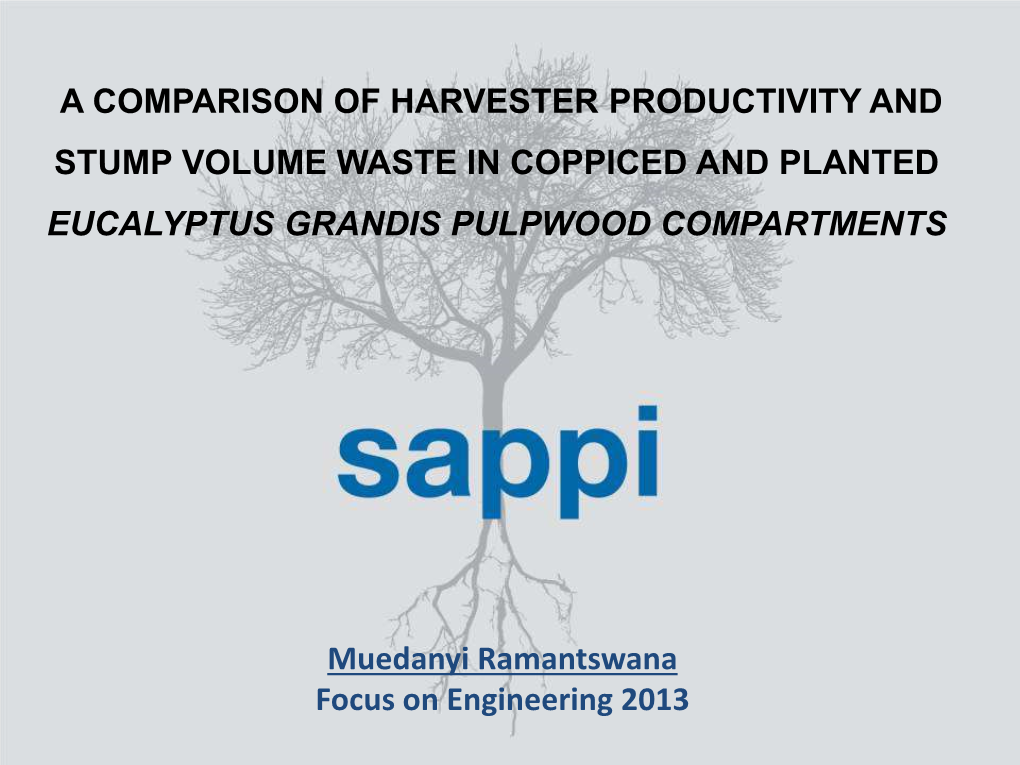 A Comparison of Harvester Productivity and Stump Volume Waste in Coppiced and Planted Eucalyptus Grandis Pulpwood Compartments