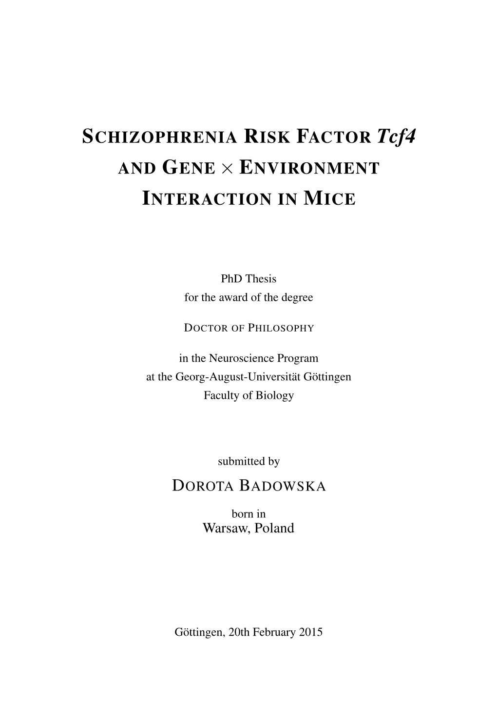 SCHIZOPHRENIA RISK FACTOR Tcf4 and GENE × ENVIRONMENT INTERACTIONIN MICE