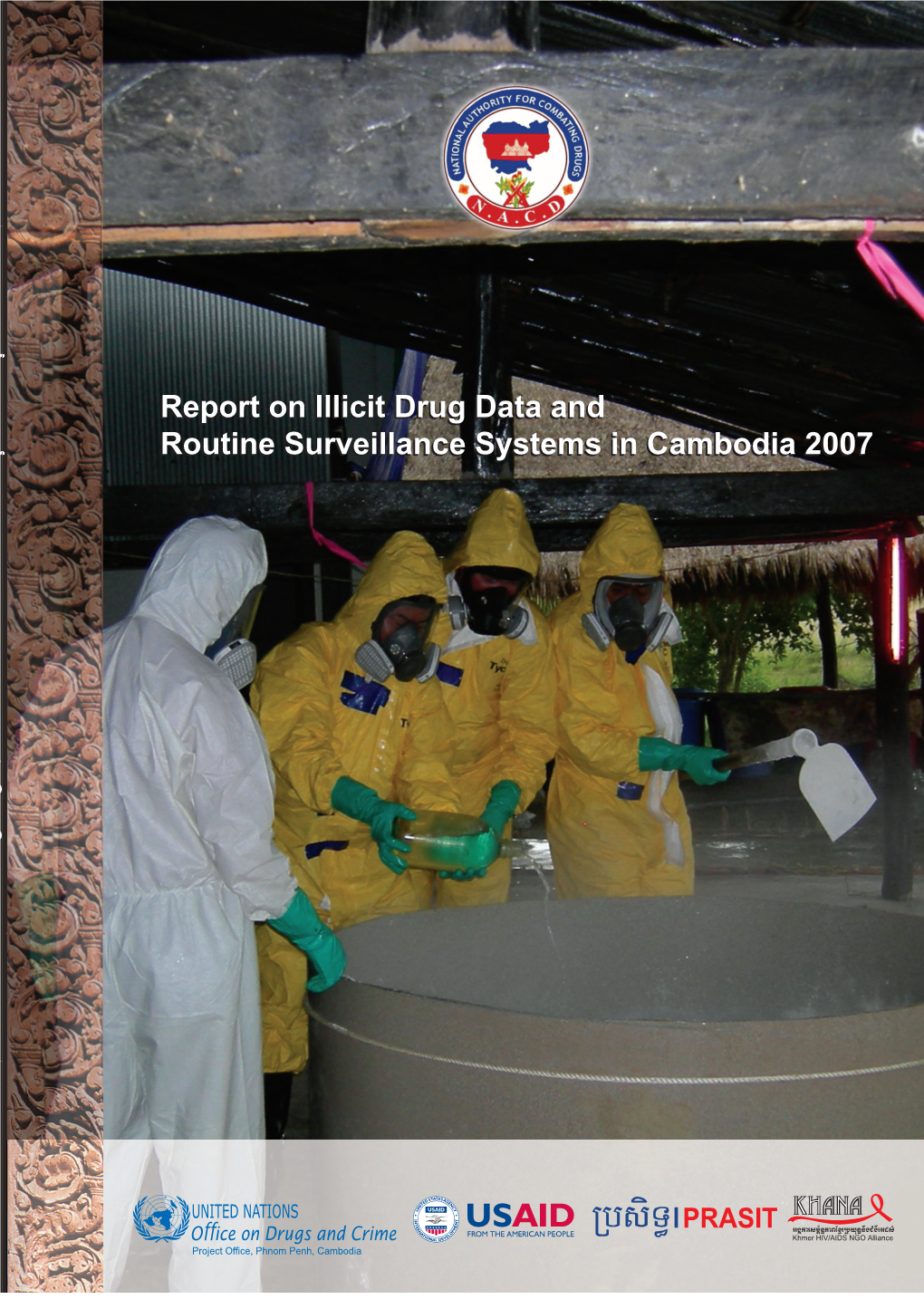 Report on Illicit Drug Data and Routine Surveillance Systems in Cambodia 2007