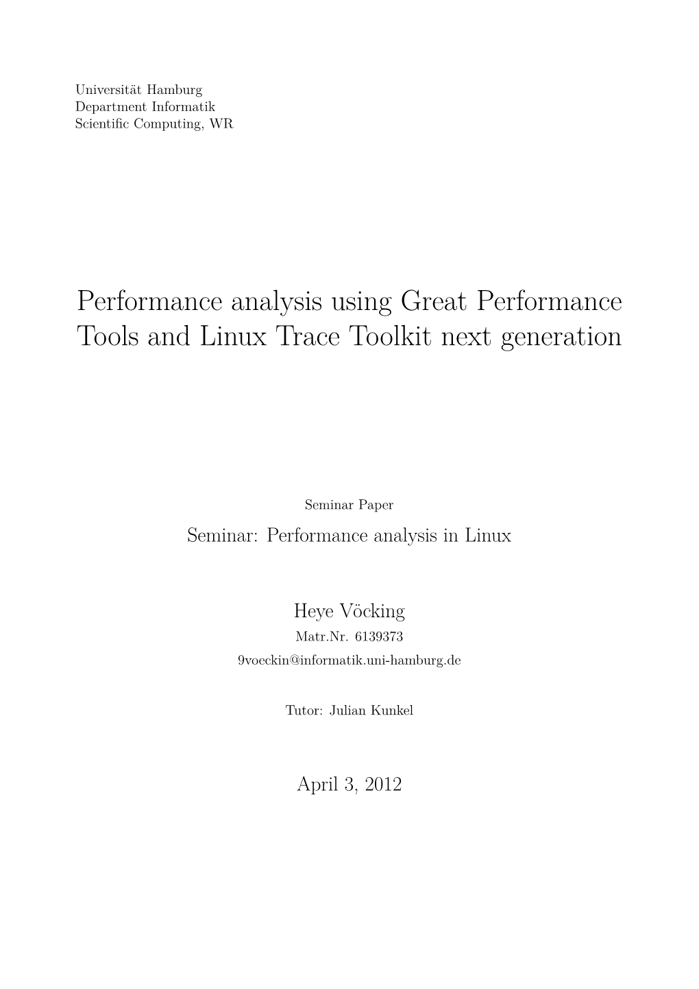 Performance Analysis Using Great Performance Tools and Linux Trace Toolkit Next Generation