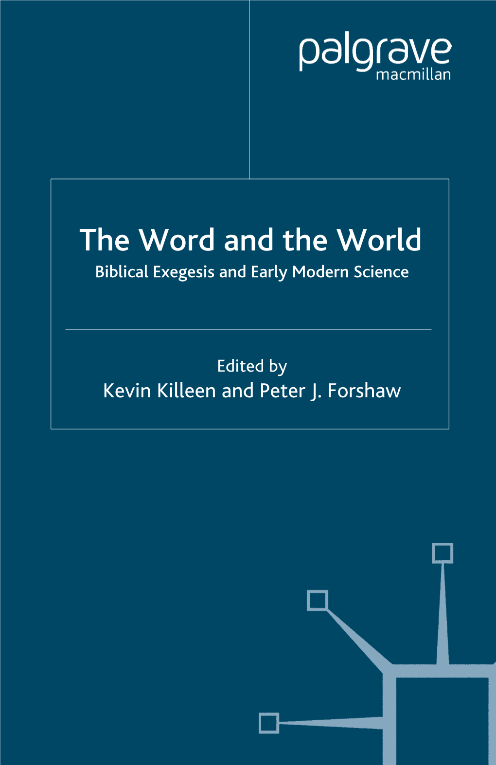 The Word and the World Biblical Exegesis and Early Modern Science