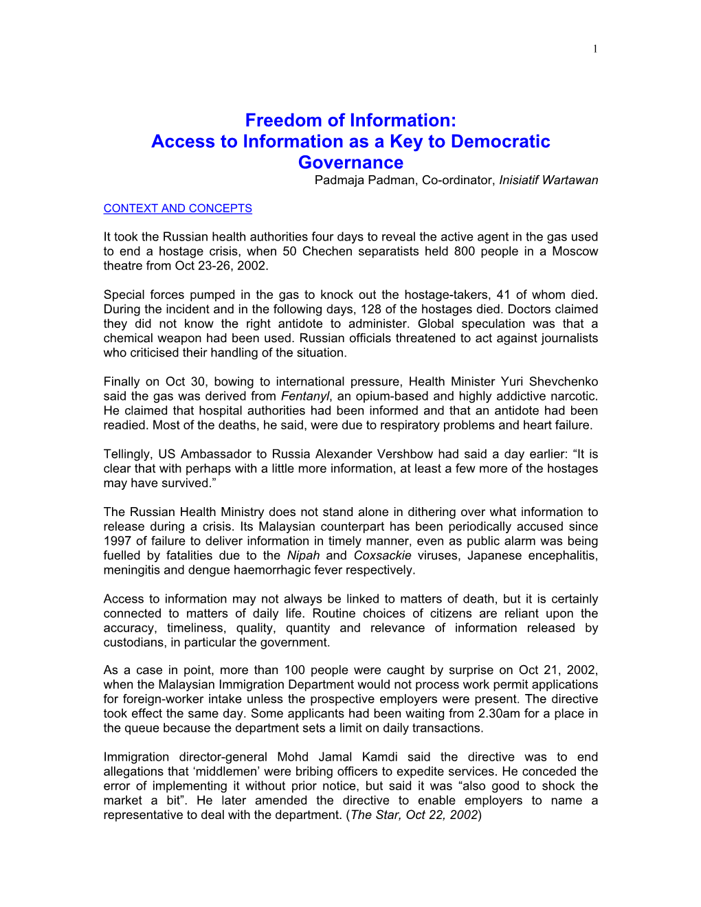 Freedom of Information: Access to Information As a Key to Democratic Governance Padmaja Padman, Co-Ordinator, Inisiatif Wartawan