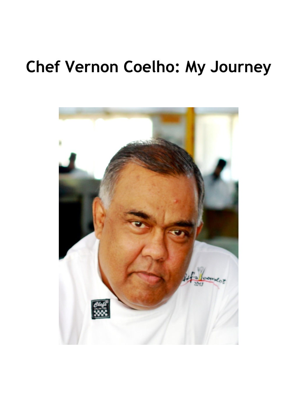 Chef Vernon Coelho: My Journey Table of Contents