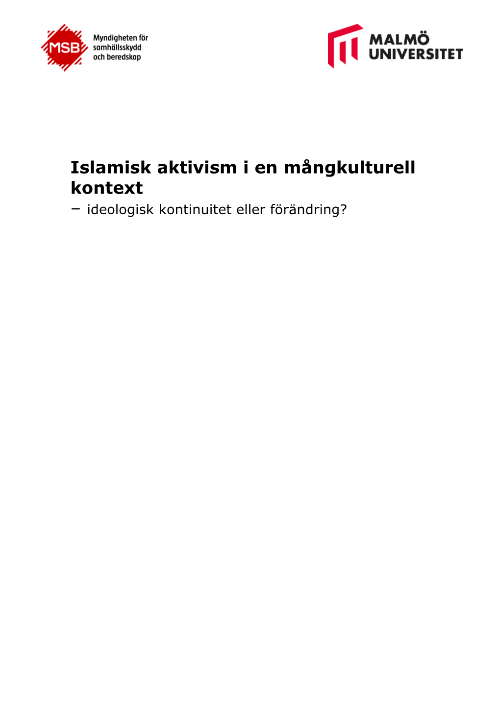 Islamisk Aktivism I En Mångkulturell Kontext – Ideologisk Kontinuitet Eller Förändring?