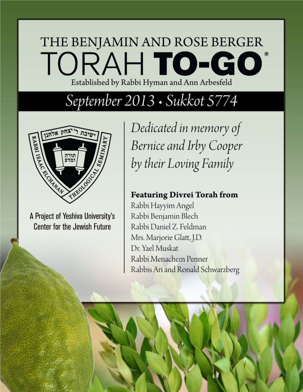 Yeshiva University • the Benjamin and Rose Berger Torah To-Go Series• Tishrei 5774
