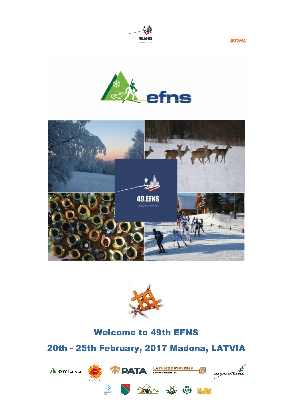 Welcome to 49Th EFNS 20Th - 25Th February, 2017 Madona, LATVIA