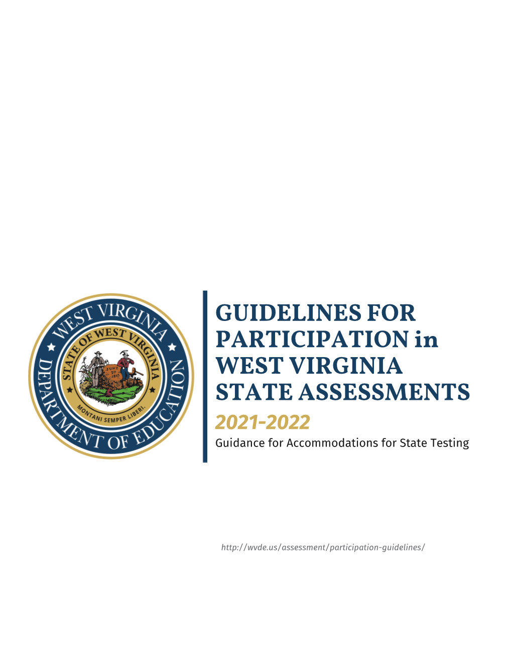 GUIDELINES for PARTICIPATION in WEST VIRGINIA STATE ASSESSMENTS 2021-2022 Guidance for Accommodations for State Testing