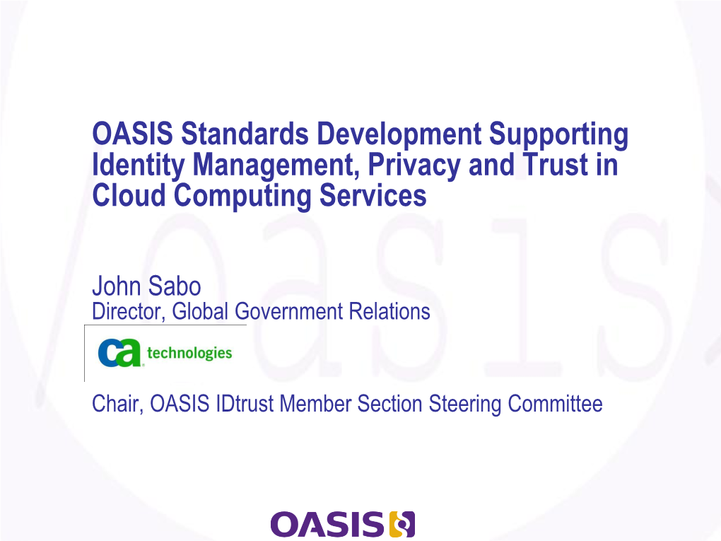 OASIS Standards Development Supporting Identity Management, Privacy and Trust in Cloud Computing Services