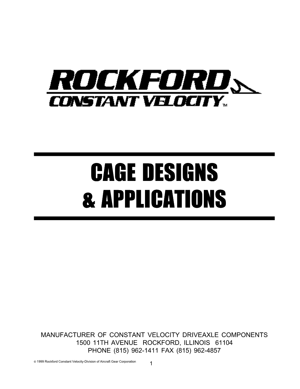 Cage Designs & Applications