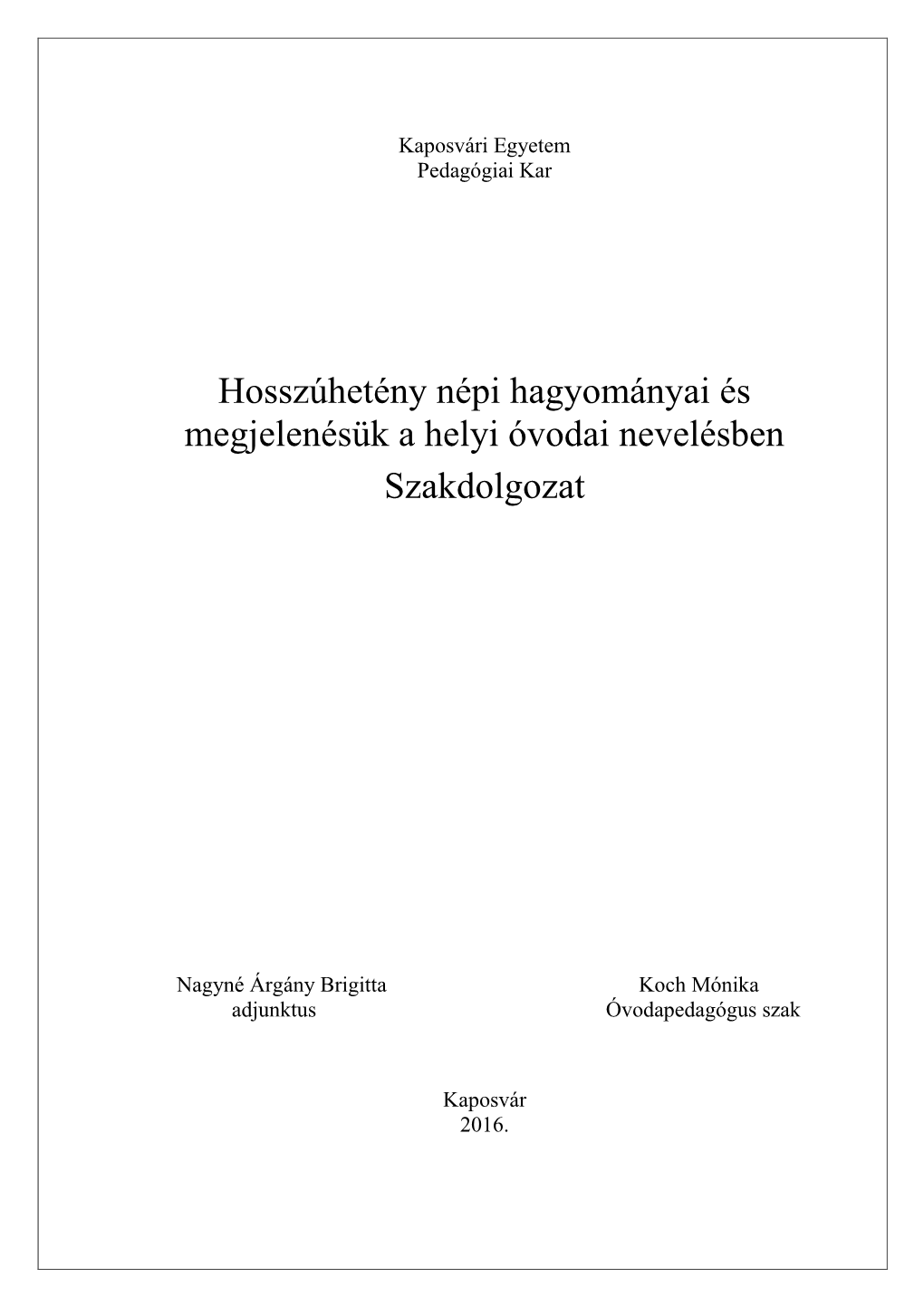 Hosszúhetény Népi Hagyományai És Megjelenésük a Helyi Óvodai Nevelésben Szakdolgozat