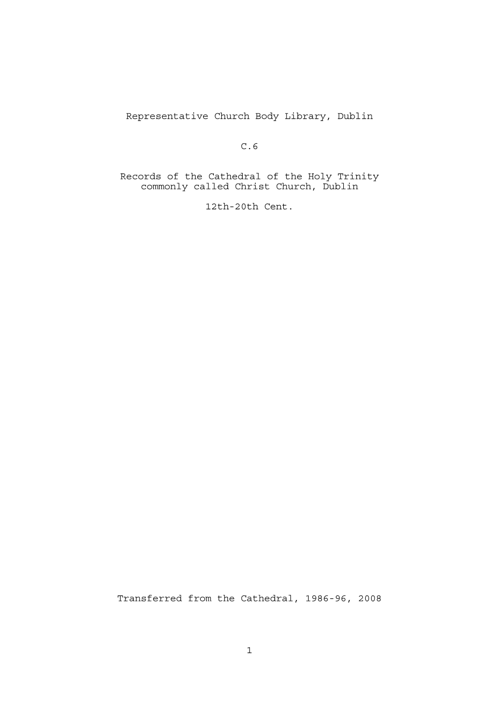 1 Representative Church Body Library, Dublin C.6 Records of the Cathedral of the Holy Trinity Commonly Called Christ Church