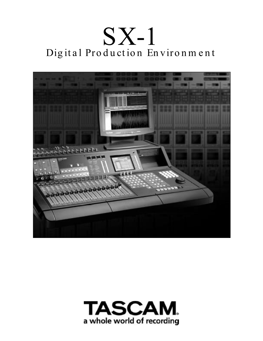 Digital Production Environment the TASCAM SX-1 Vision