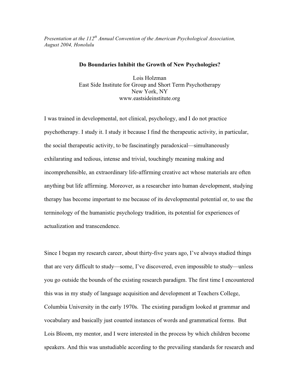 Do Boundaries Inhibit the Growth of New Psychologies? Lois Holzman