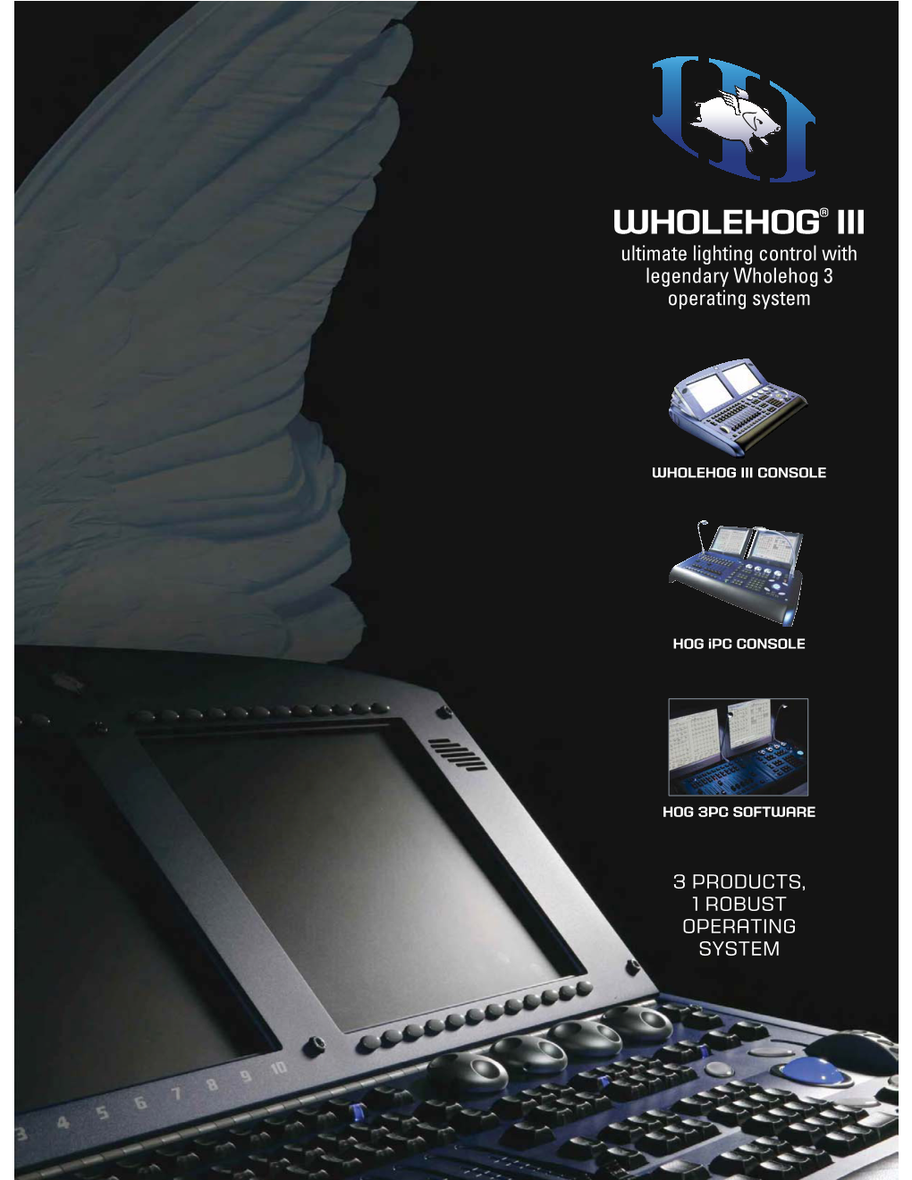 WHOLEHOG® III Ultimate Lighting Control with Legendary Wholehog 3 Operating System