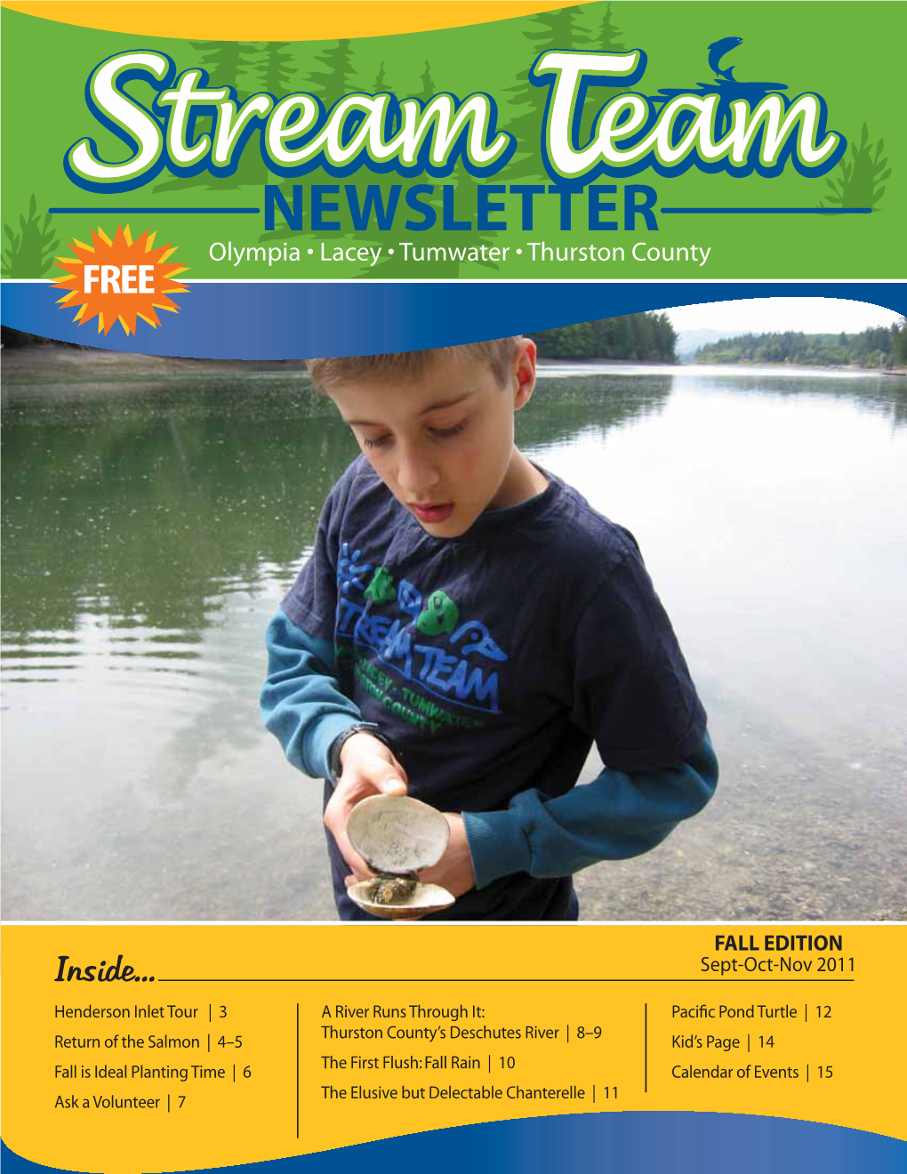 Stream Team Fall 2011 Newsletter • 7 Stream Team Volunteers Plant Native Shrubs Along the Deschutes River in Tumwater