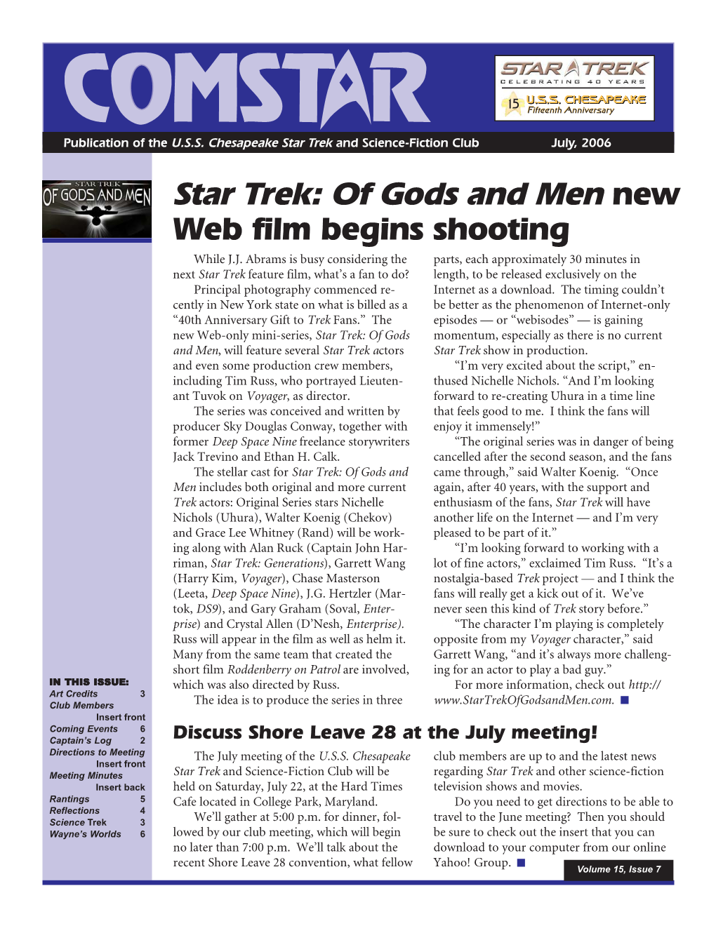Star Trek and Science-Fiction Club July, 2006 Star Trek: of Gods and Men New Web Film Begins Shooting While J.J