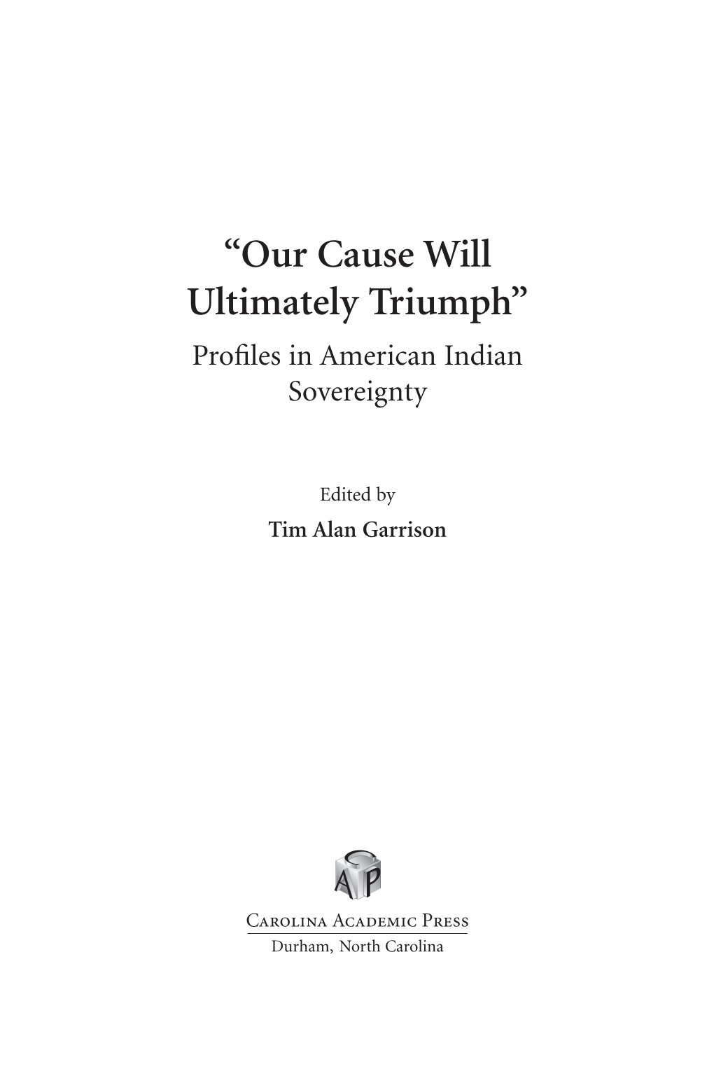 “Our Cause Will Ultimately Triumph” Proﬁles in American Indian Sovereignty