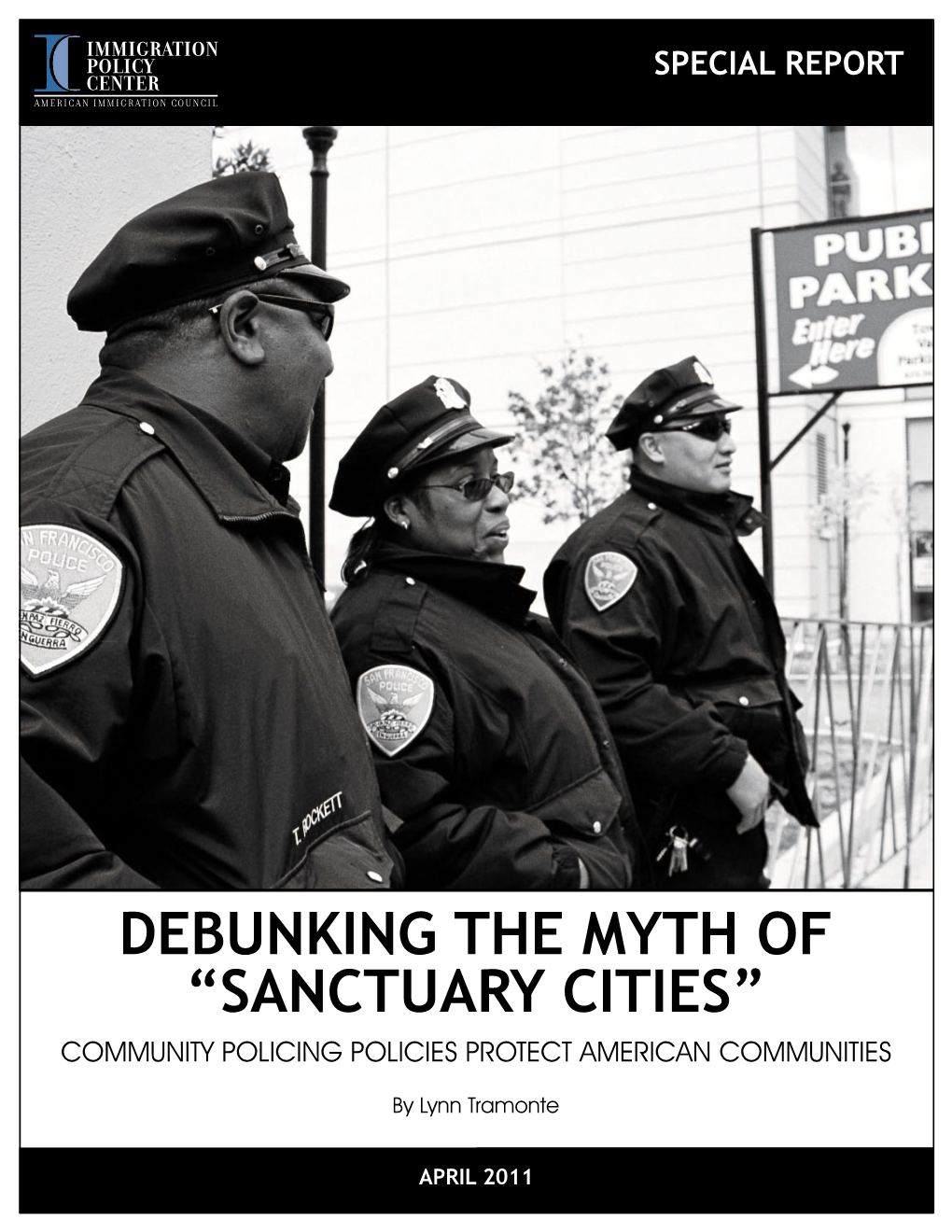 Sanctuary City.” the Term Is Often Used Derisively by Immigration Opponents to Blast What Are Best Described As Community Policing Policies