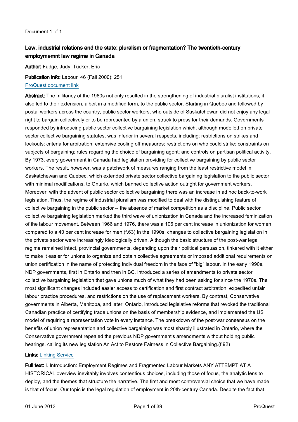 The Twentieth-Century Employmemnt Law Regime in Canada Author: Fudge, Judy; Tucker, Eric Publication Info: Labour 46 (Fall 2000): 251