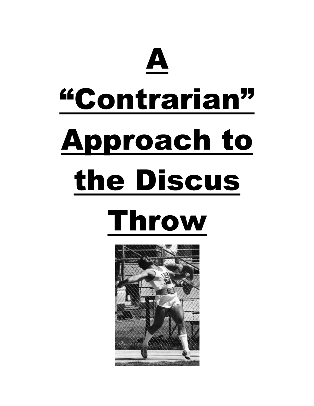 A “Contrarian” Approach to the Discus Throw