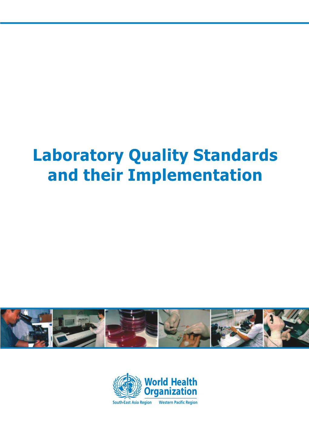 Laboratory Quality Standards and Their Implementation WHO Library Cataloguing-In-Publication Data