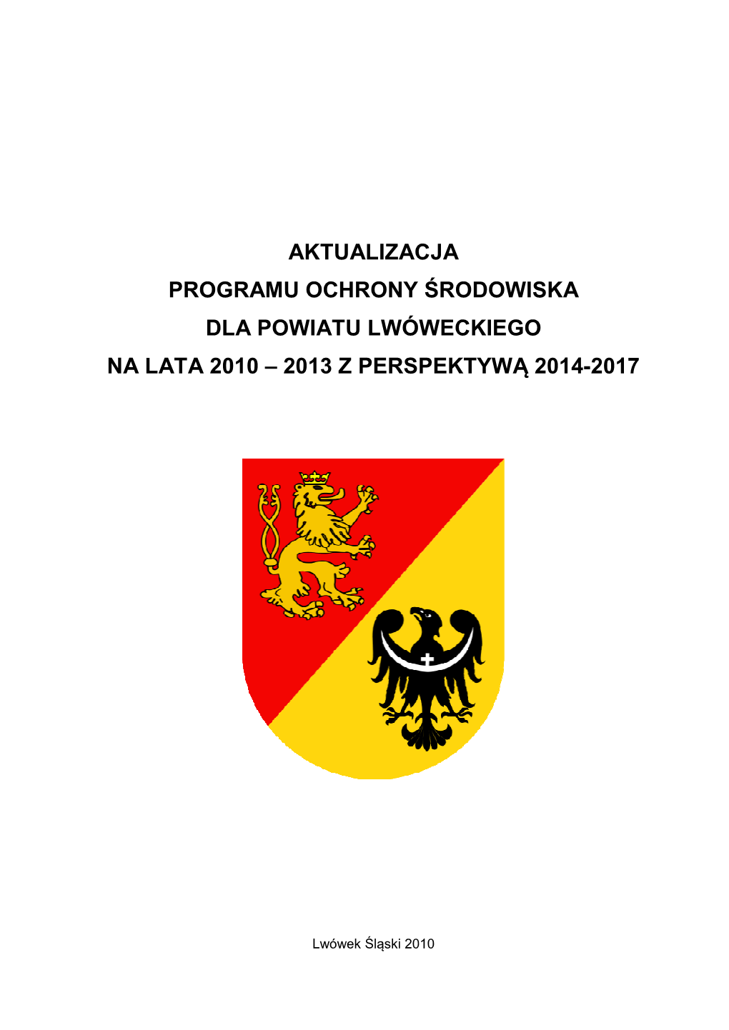 Aktualizacja Programu Ochrony Środowiska Dla Powiatu Lwóweckiego Na Lata 2010 – 2013 Z Perspektywą 2014�2017