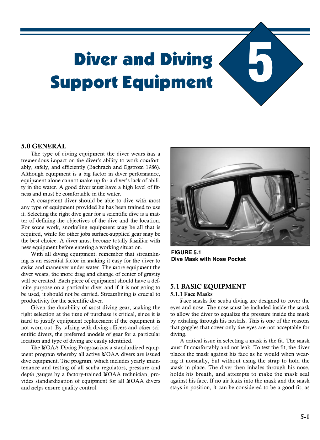 Diving Equipment the Diver Wears Has a Tremendous Impact on the Diver’S Ability to Work Comfort- Ably, Safely, and Efficiently (Bachrach and Egstrom 1986)