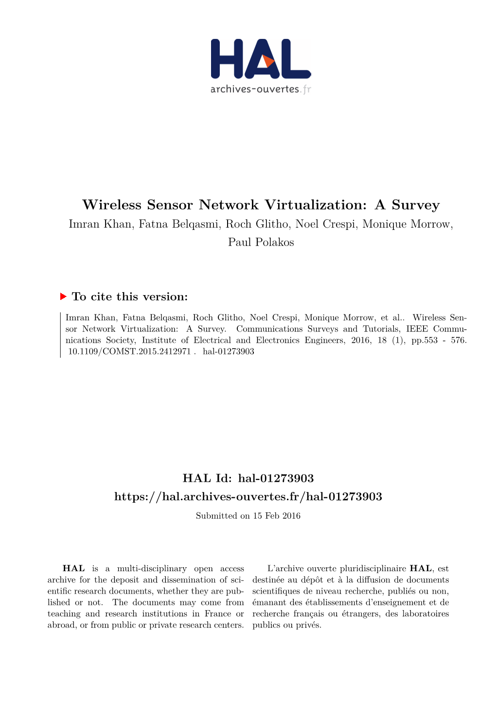 Wireless Sensor Network Virtualization: a Survey Imran Khan, Fatna Belqasmi, Roch Glitho, Noel Crespi, Monique Morrow, Paul Polakos