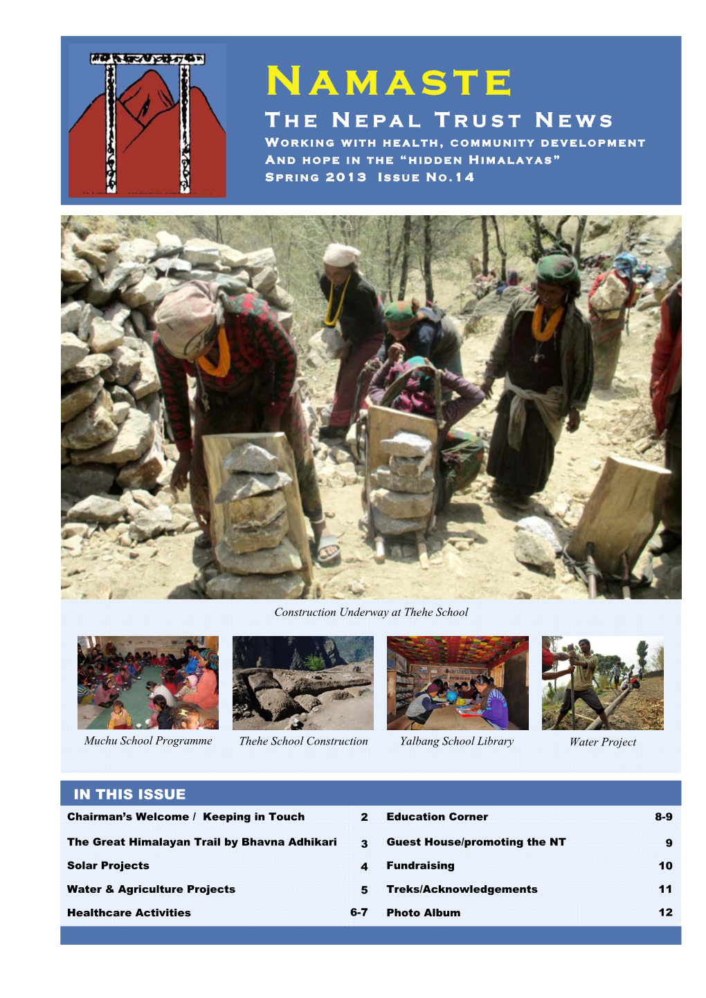 Namaste the NEPAL TRUST NEWS W ORKING with HEALTH, COMMUNITY DEVELOPMENT and HOPE in the “HIDDEN HIMALAYAS” SPRING 2013 ISSUE NO .14