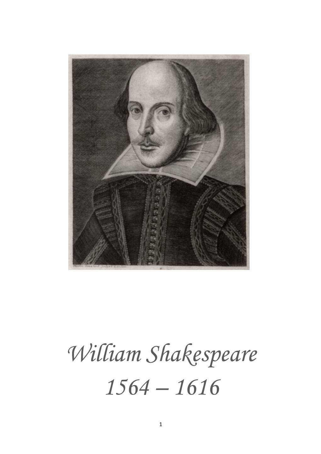 William Shakespeare 1564 – 1616