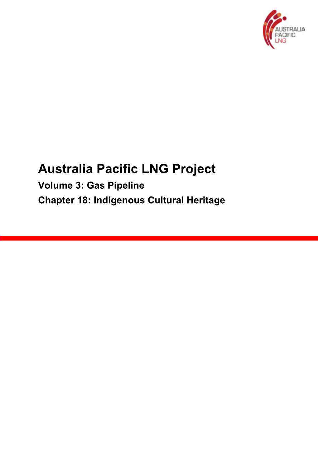 Australia Pacific LNG Project Volume 3: Gas Pipeline Chapter 18: Indigenous Cultural Heritage