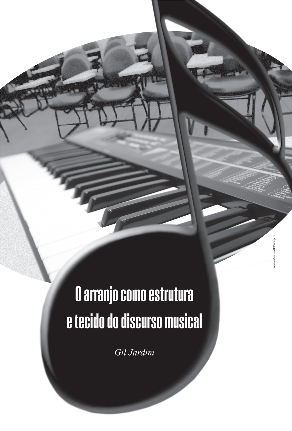 O Arranjo Como Estrutura E Tecido Do Discurso Musical