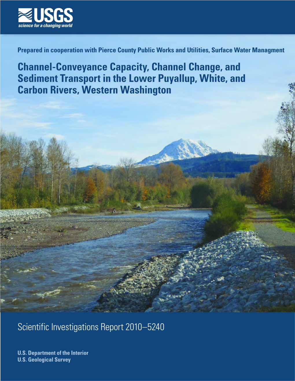 Channel-Conveyance Capacity, Channel Change, and Sediment Transport in the Lower Puyallup, White, and Carbon Rivers, Western Washington