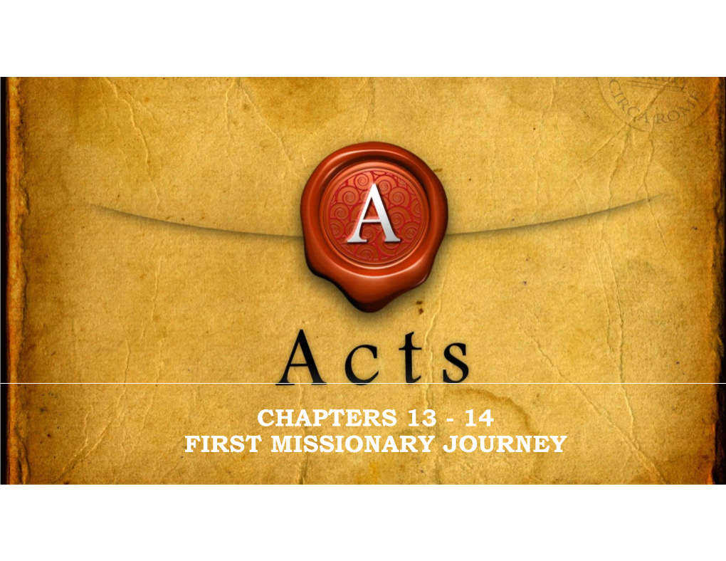 14 First Missionary Journey Review of Ch 10 - 12 1St Missionary Journey