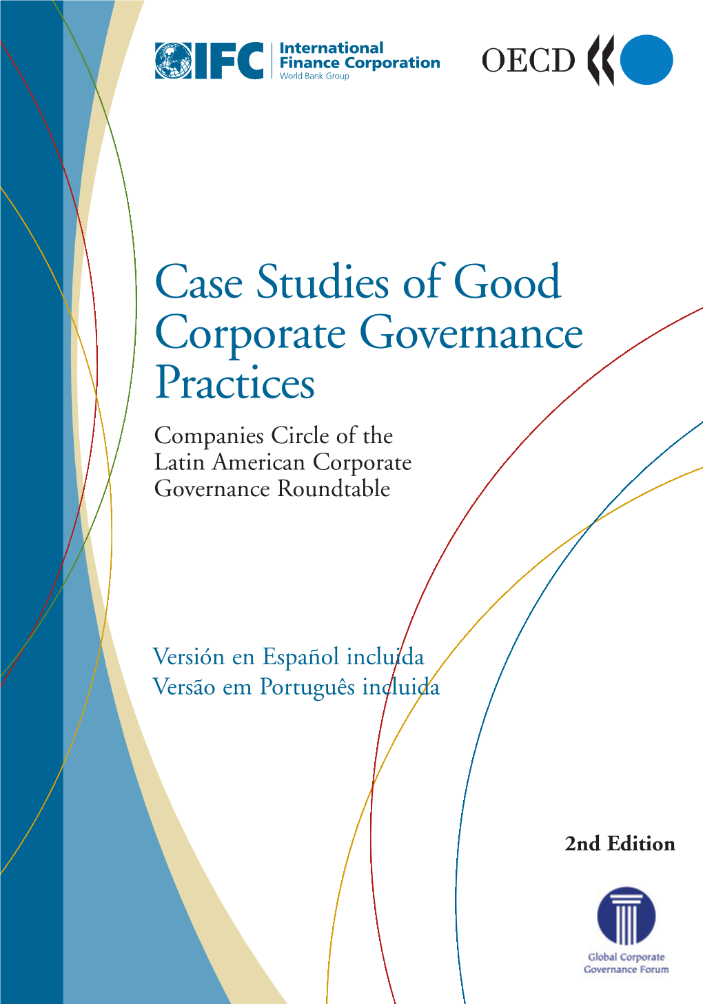 Case Studies of Good Corporate Governance Practices Companies Circle of the Latin American Corporate Governance Roundtable