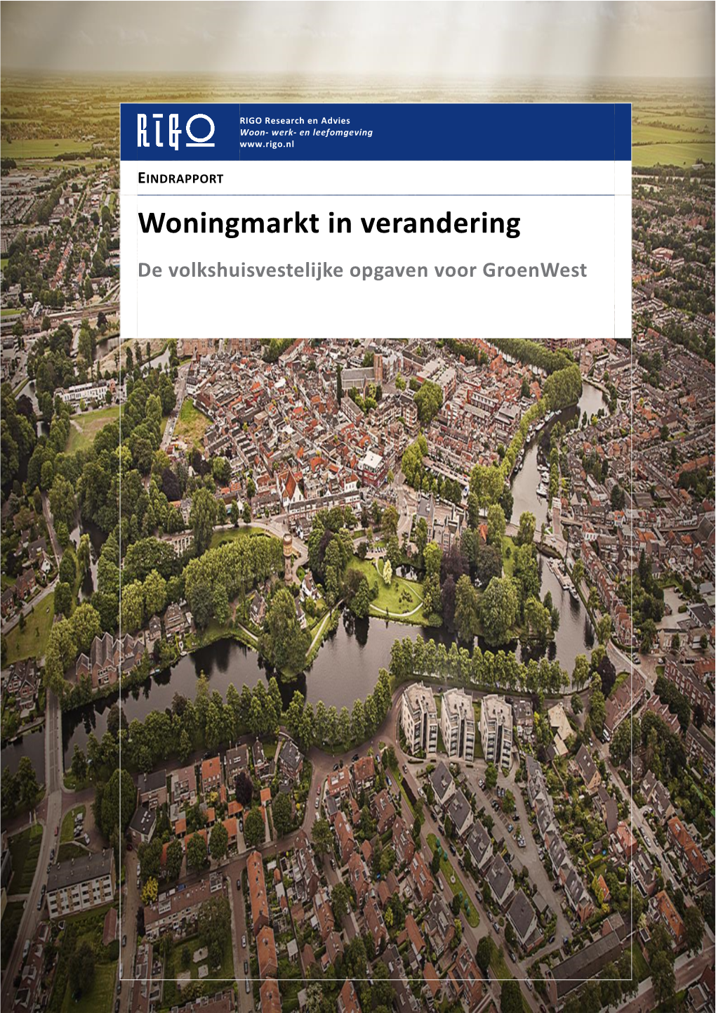 Woningmarkt in Verandering De Volkshuisvestelijke Opgaven Voor Groenwest