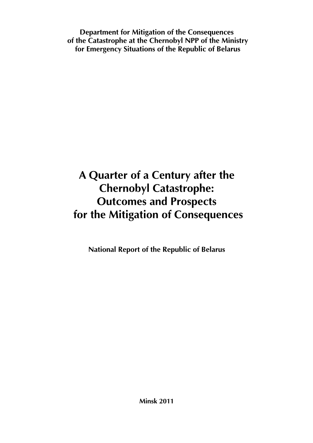 A Quarter of a Century After the Chernobyl Catastrophe: Outcomes and Prospects for the Mitigation of Consequences