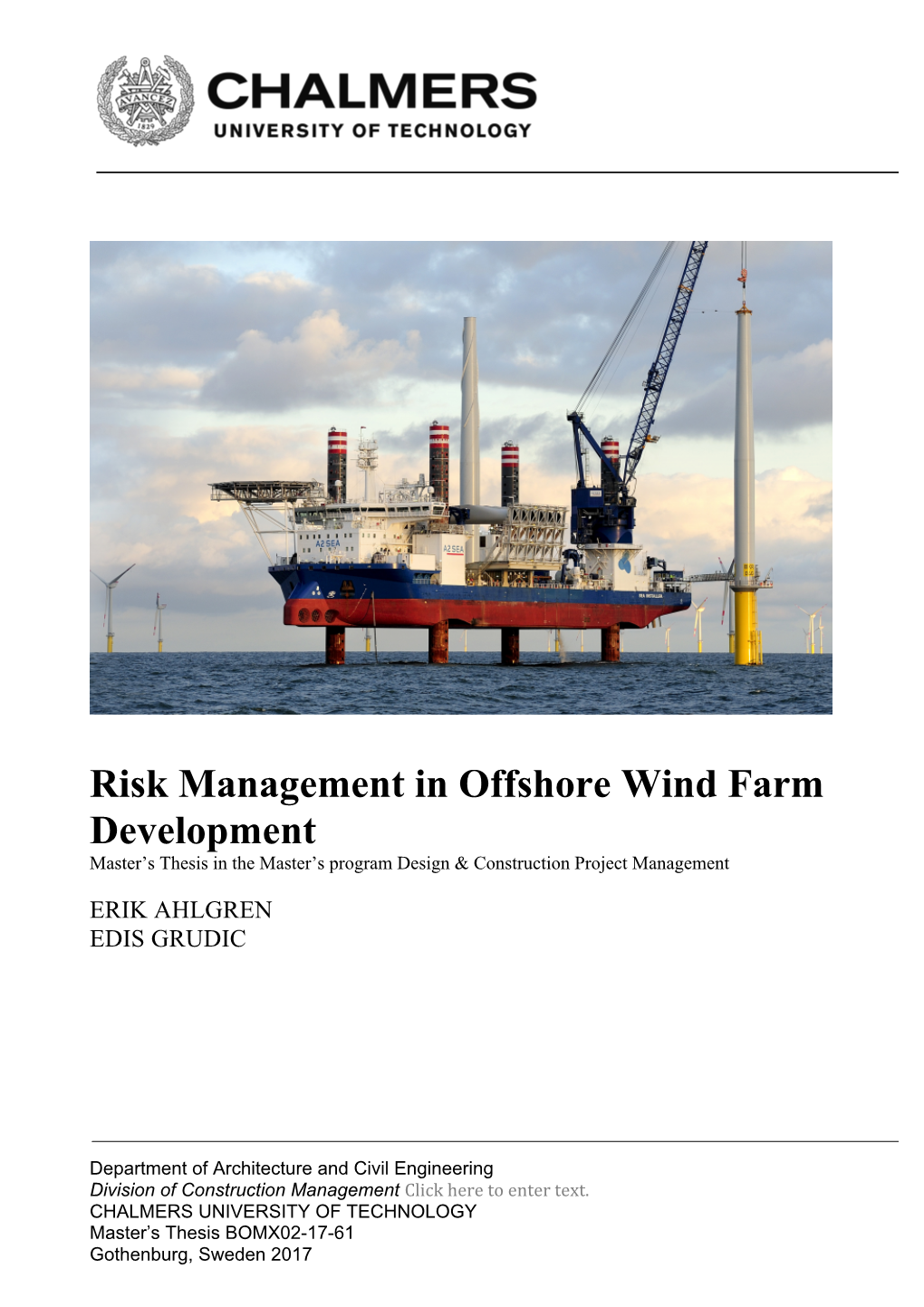 Risk Management in Offshore Wind Farm Development Master’S Thesis in the Master’S Program Design & Construction Project Management