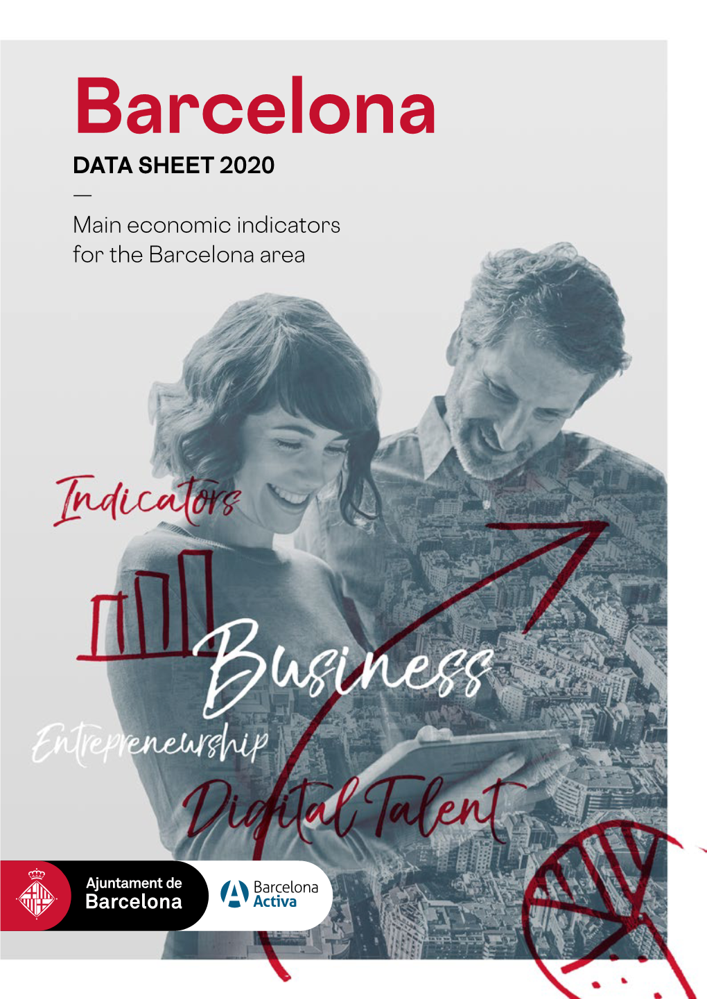 Barcelona DATA SHEET 2020 — Main Economic Indicators for the Barcelona Area Privileged Location