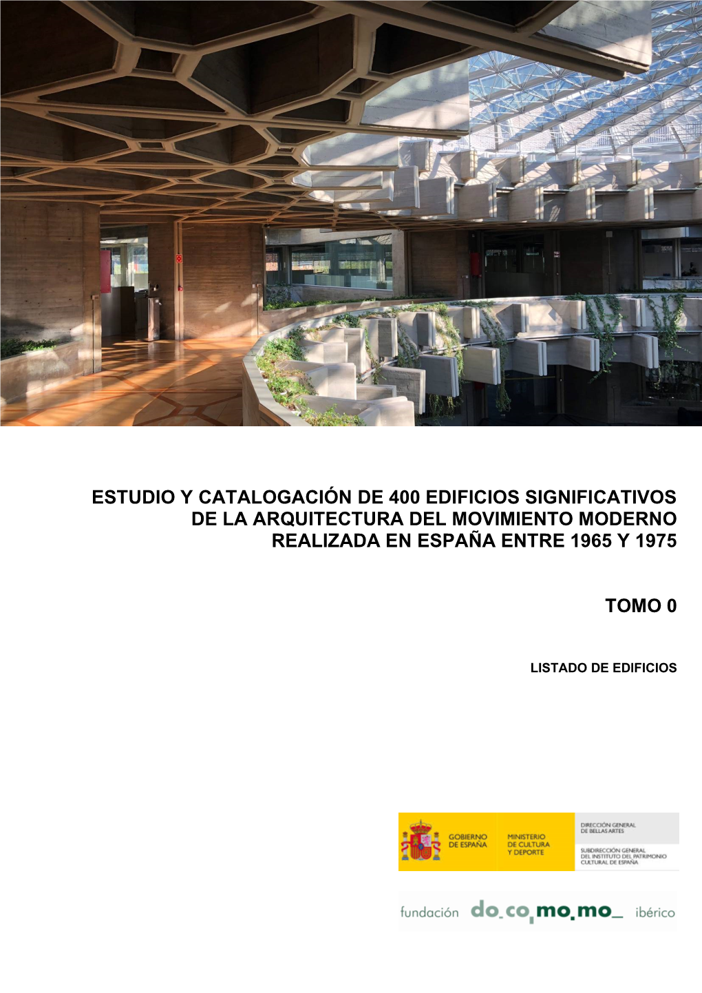 Estudio Y Catalogación De 400 Edificios Significativos De La Arquitectura Del Movimiento Moderno Realizada En España Entre 1965 Y 1975
